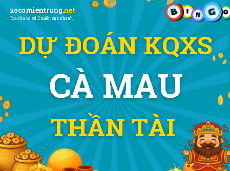 Dự đoán Cà Mau 28/09/2026 (Thứ 2), soi cầu Xổ Số Cà Mau