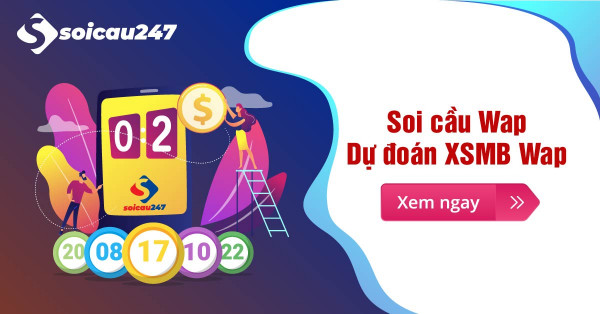 Soi cầu WAP - Dự đoán XSMB WAP hôm nay siêu chuẩn