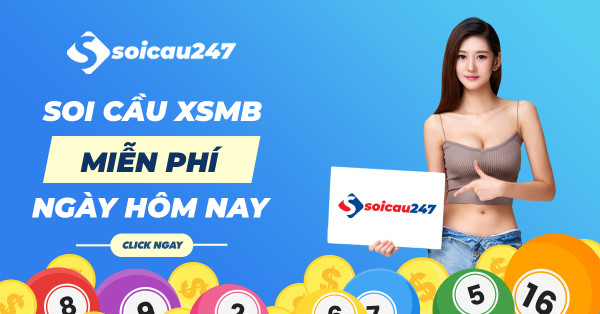 Soi cầu XSMB miễn phí ngày hôm nay - Soi cầu XSMB chính xác nhất